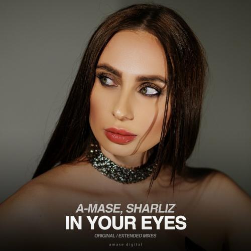 A-Mase & Sharliz - In Your Eyes