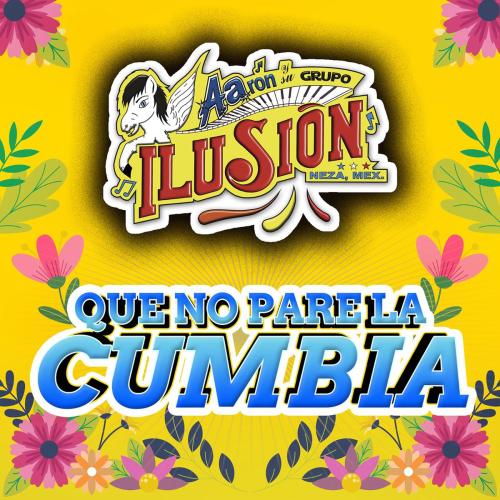 Aaron y Su Grupo Ilusion - Que No Pare La Cumbia