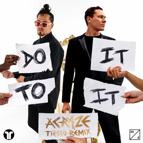 Acraze feat. Cherish - Do It To It (Tiesto Remix)