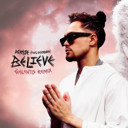 Acraze feat. Goodboys - Believe (Galantis Remix)