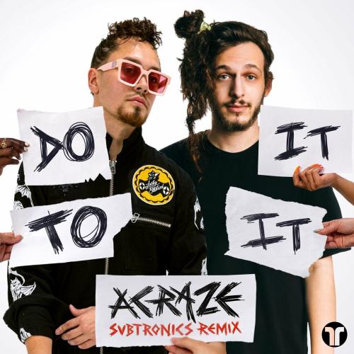 ACRAZE, Subtronics, Cherish - Do It To It (Subtronics Remix)