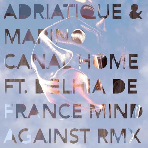 Adriatique & Marino Canal - Home (feat. Delhia De France) [Mind Against Remix]