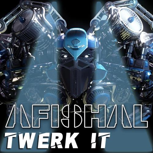 AFISHAL - Twerk It