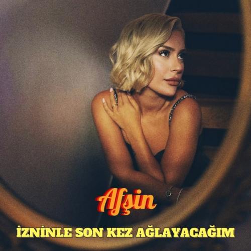 Afşin - İzninle Son Kez Ağlayacağım