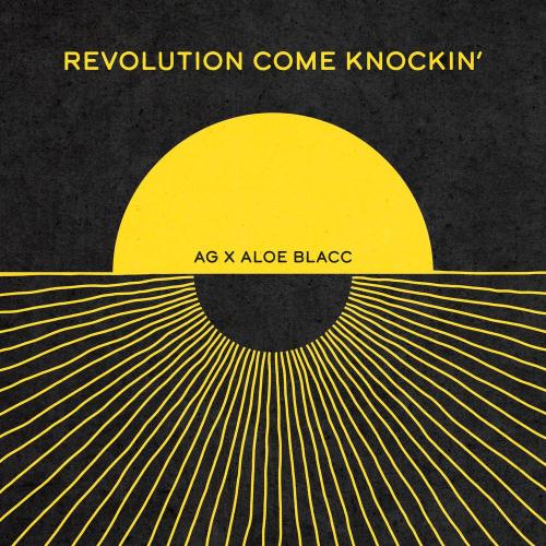 AG, Aloe Blacc - REVOLUTION COME KNOCKIN'
