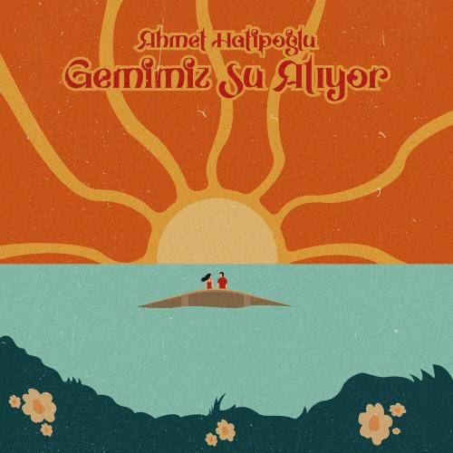 Ahmet Hatipoğlu - Gemimiz Su Alıyor
