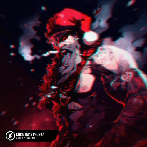 Airfox & Phonk King - CHRISTMAS PHUNKA