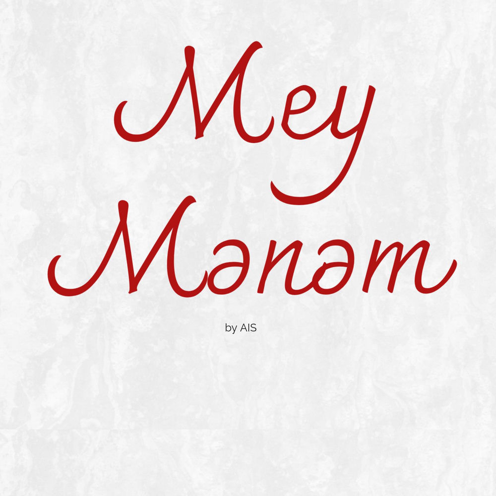 Ais - Mey Mənəm