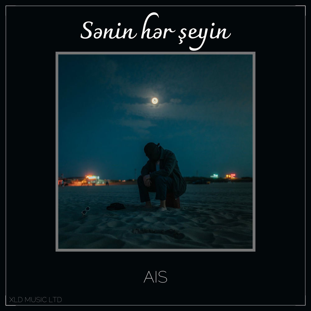 Ais - Sənin Hər Şeyin