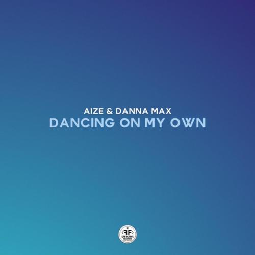 Aize & Danna Max - Dancing on My Own