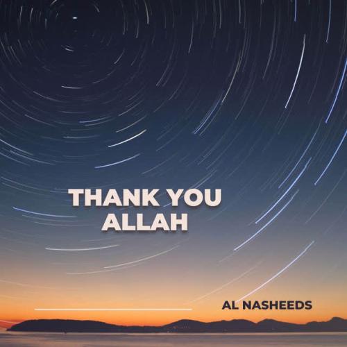 Al Nasheeds - Thank You Allah