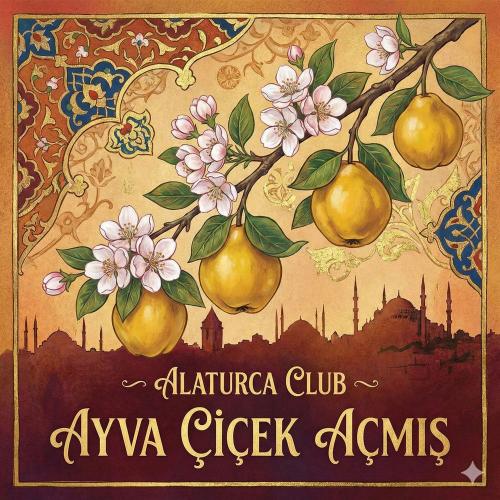 Alaturca Club - Ayva Çiçek Açmış