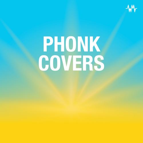 Phonk Covers