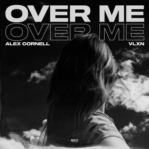 Alex Cornell & VLXN - Over Me