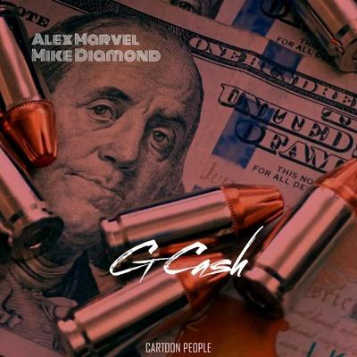 Alex Marvel, Mike Diamond - G Cash