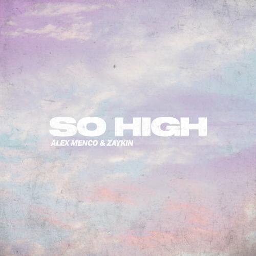 Alex Menco feat. Zaykin - So High