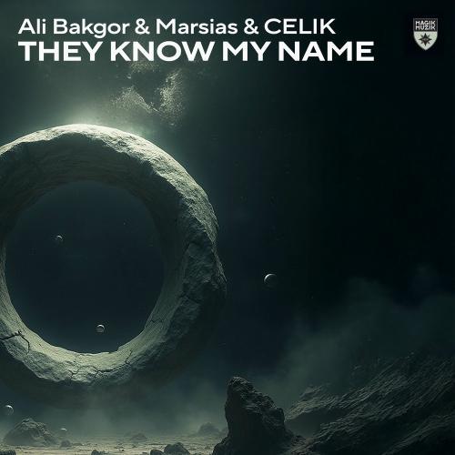 Ali Bakgor, Marsias & Çelik - They Know My Name