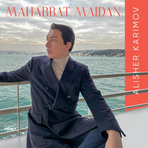 Алишер Каримов - Mahabbat Maidan