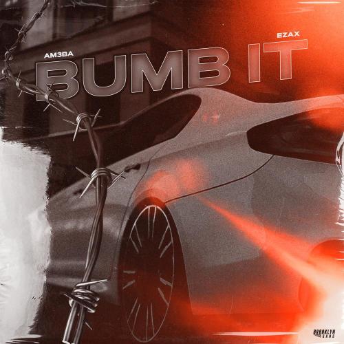 AM3BA & EZAX - Bumb It