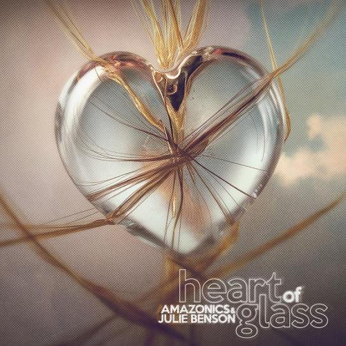Amazonics & Julie Benson - Heart of Glass