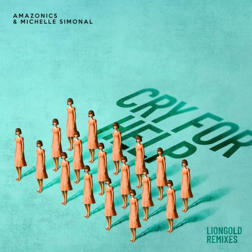 Amazonics & Michelle Simonal - Cry for Help (Liongold Remix)