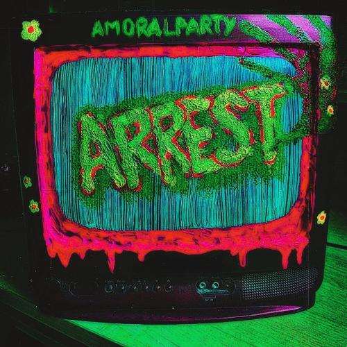 AMORALPARTY - ARREST