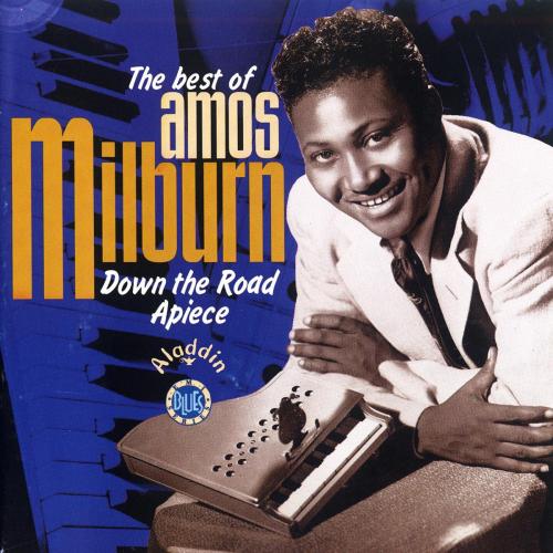 Amos Milburn - Down the Road Apiece