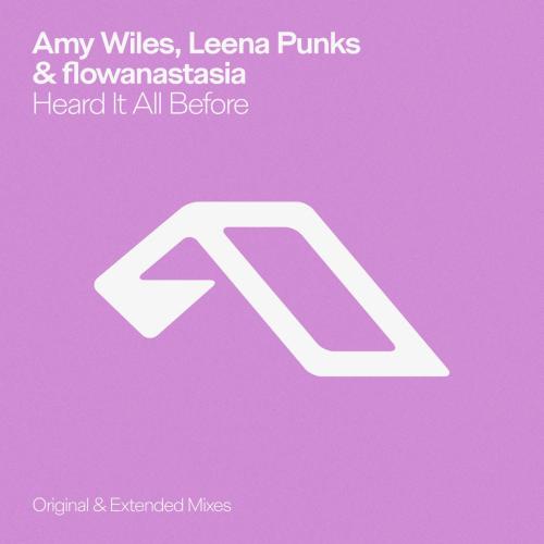 Amy Wiles, Leena Punks & flowanastasia - Heard It All Before