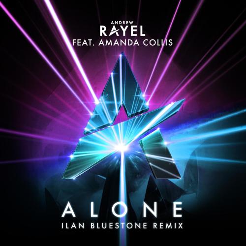 Andrew Rayel - Alone (feat. Amanda Collis) [Ilan Bluestone Remix]