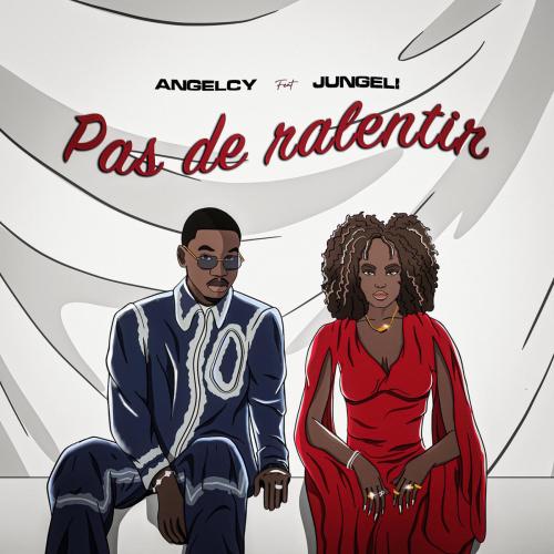 Angelcy & Jungeli - Pas de Ralentir