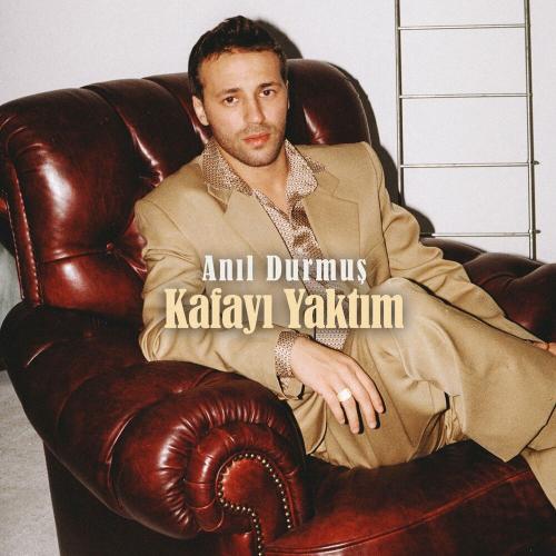 Anıl Durmuş - Kafayı Yaktım