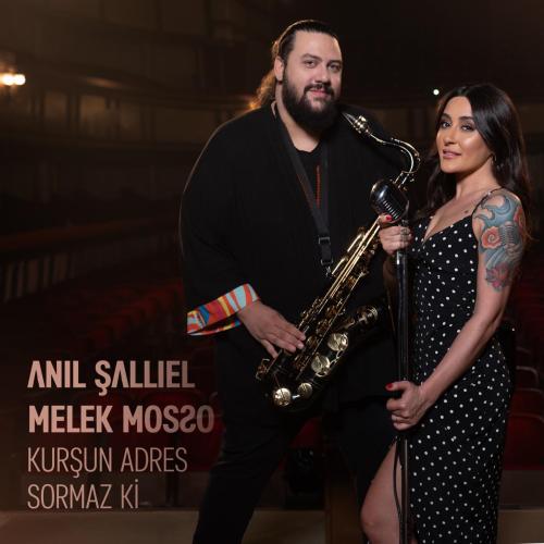 Anıl Şallıel & Melek Mosso - Kurşun Adres Sormaz Ki