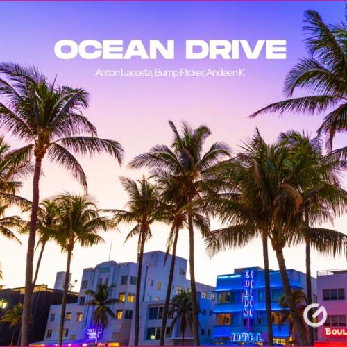 Anton Lacosta, Bump Flicker & Andeen K - Ocean Drive