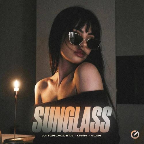Anton Lacosta & KRRM & VLXN - Sunglass