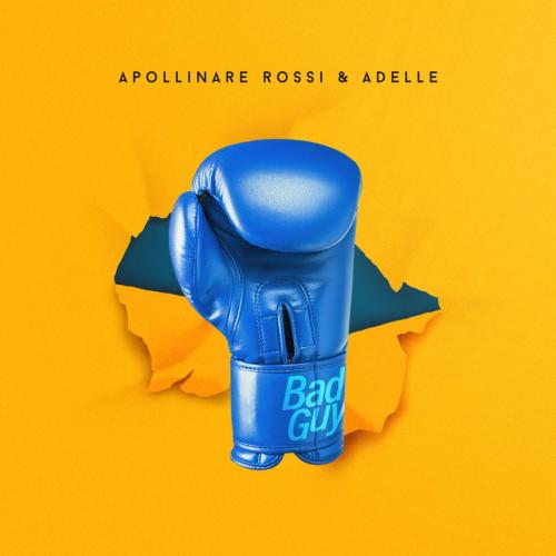 Apollinare Rossi & Adelle - Bad Guy