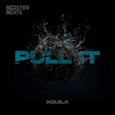 Aquila - Pull It