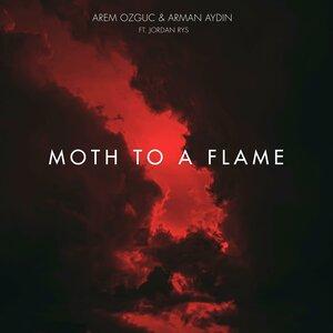 Arem Özgüç, Arman Aydin, Jordan Rys - Moth To A Flame
