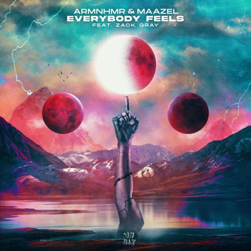 ARMNHMR & Maazel - Everybody Feels (feat. Zack Gray)