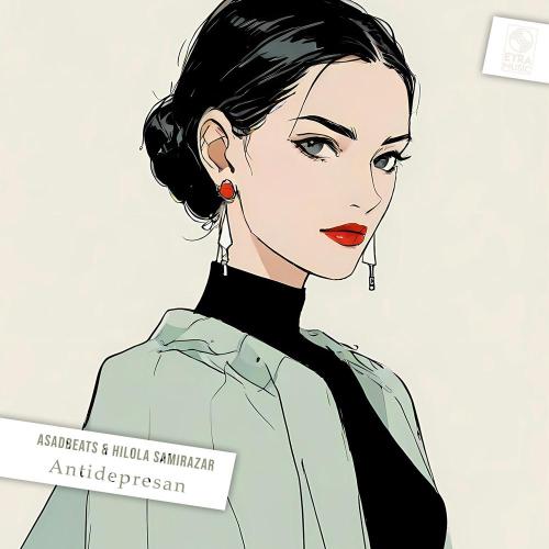 Asadbeats, Hilola Samirazar - Antidepresan