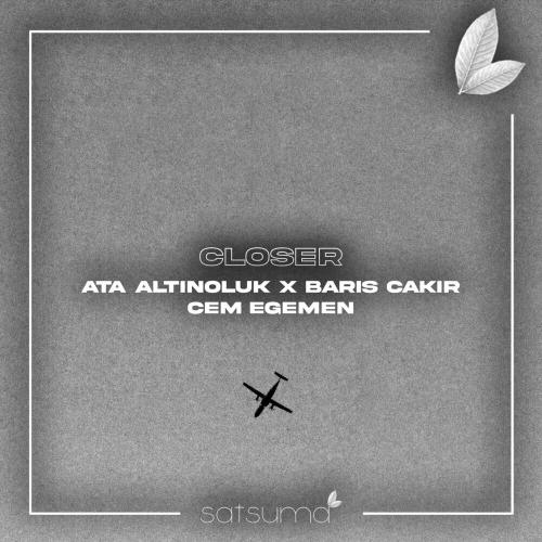 Ata Altinoluk, Barış Çakır & Cem Egemen - Closer