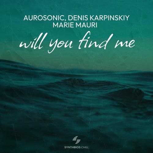 Aurosonic feat. Denis Karpinskiy & Marie Mauri - Will You Find Me