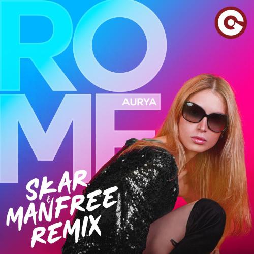 Aurya - Rome (Skar & Manfree Remix)