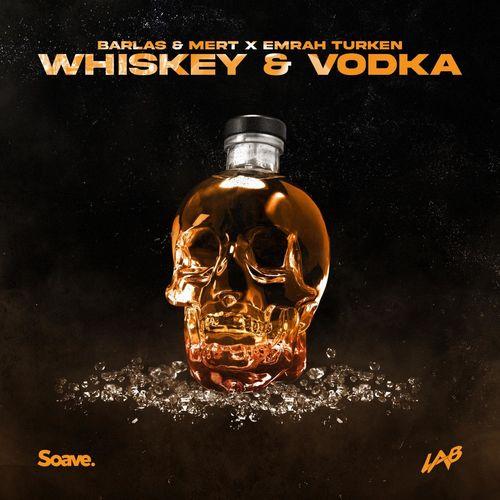 Barlas & Mert - Whiskey & Vodka