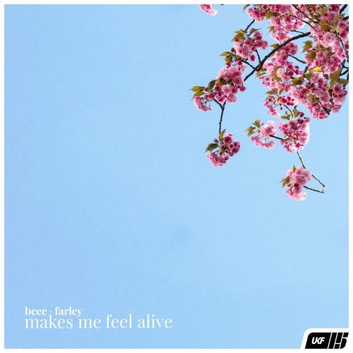 Bcee, Farley - Makes Me Feel Alive