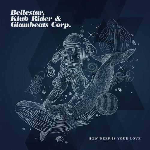 Bellestar, Klub Rider & Glambeats Corp. - How Deep is Your Love