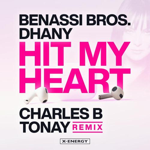 Benassi Bros., Dhany, Charles B, Tonay - Hit My Heart (Charles B & Tonay Remix)