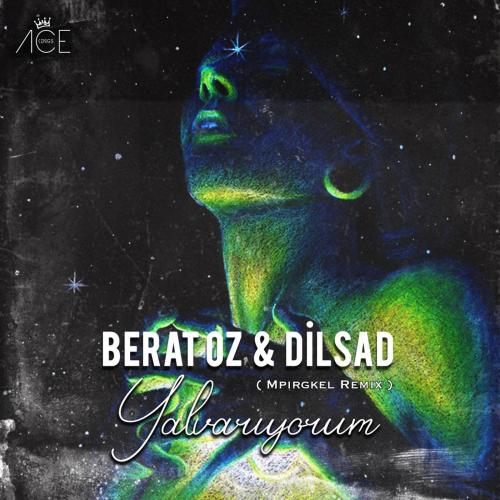 Berat Oz & Dilsad - Yalvarıyorum (Mpirgkel Remix)