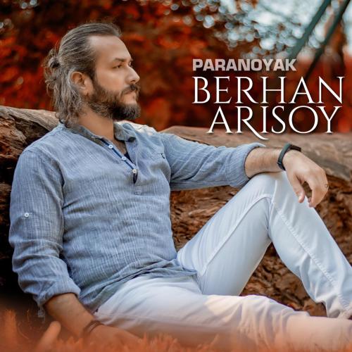 Berhan Arısoy - Paranoyak (Selim Topsakal Remix)