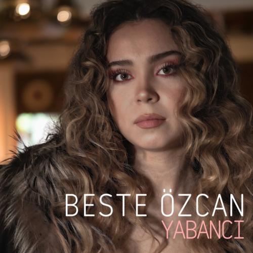 Beste Özcan - Yabancı