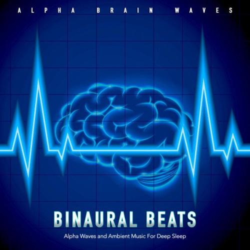 Binaural Beats, Sleeping Music, Alpha Brain Waves - Increased Focus